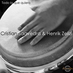 Todo Lo Que Quiero - Cristian Saavedra & Henrik Zelizi