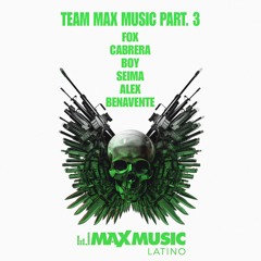 Team Max Music Part. 3 [Remixes Exclusivos]