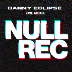 DANNY ECLIPSE - RAVE ARCADE