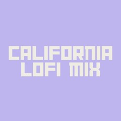 california ☀️ lofi chill mix