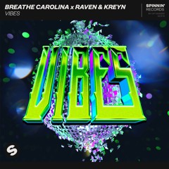 Breathe Carolina X Raven & Kreyn - Vibes [OUT NOW]