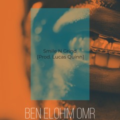 Ben Elohim-Smile N Grind [Prod. Lucas Quinn]