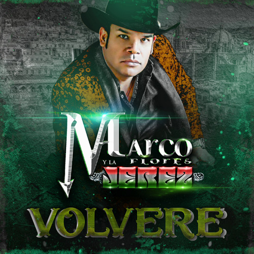 Stream Volveré by Marco Flores y La Banda Jerez | Listen online for free on SoundCloud Stream Volveré by Marco Flores y La Banda Jerez | Listen online for free on SoundCloud