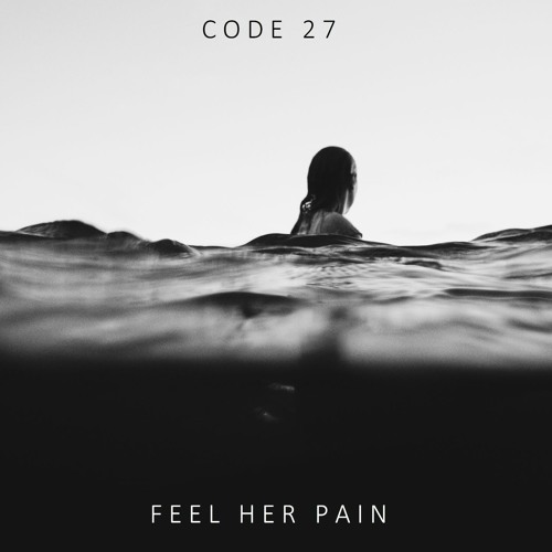 CODE 27 - Feel Her Pain PREVIEW [20feb2020]
