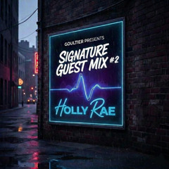 Goultier Presents Signature - Guest Mix # 2 - Holly Rae