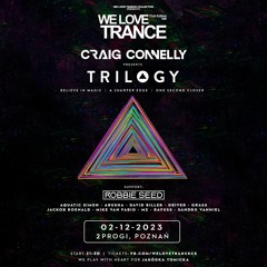 We Love Trance CE049 with Craig Connelly - Classic Stage  (02-12-2023 - 2Progi - Poznań)