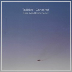 Tallisker - Concorde (Nesa Azadikhah Remix)