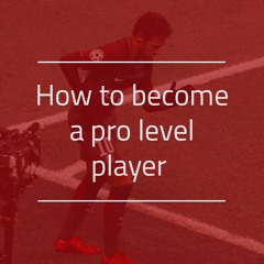 How to become a pro level player