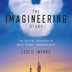 download EBOOK 📩 The Imagineering Story: The Official Biography of Walt Disney Imagi