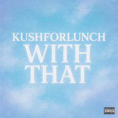 With that (Prod. by Kagayaki)