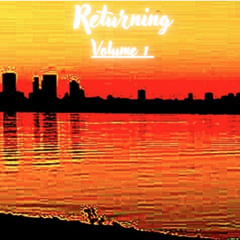 Returning- Volume 1