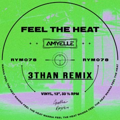 Amyelle - Feel The Heat (3than Remix)