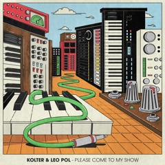 Kolter, Leo Pol - Please Come To My Show