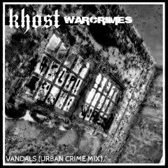 Vandals (Urban Crime Mix) by Khost