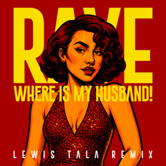 RAYE - WHERE IS MY HUSBAND! (Lewis Tala Remix)