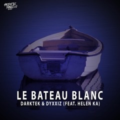 Darktek & DyxxiZ (feat. Helen Ka) - Le Bateau Blanc - HSF65