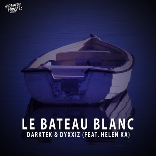 Darktek & DyxxiZ (feat. Helen Ka) - Le Bateau Blanc - HSF65