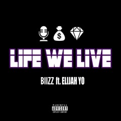 Life We Live Ft Elijah Yo