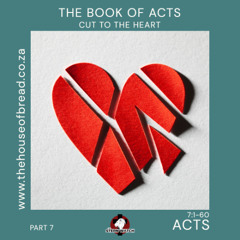Note for 20250721 - Acts - Part 7 - Acts 7 - Cut to the Heart