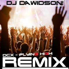 DCX - Flying High (DJ DAWIDSON RMX)
