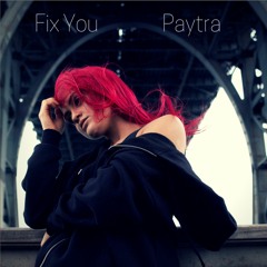 Fix You - Paytra