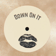 Down On It ft. Dylan Spyder