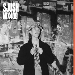 MIX409: SJUSH