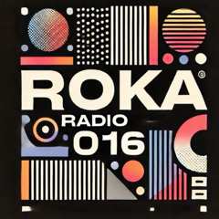 Roka Radio Show 016