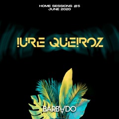 Iure Queiroz - BARBADO HOME SESSIONS #5