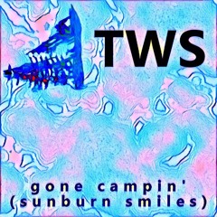 Gone Campin' (Sunburn Smiles)