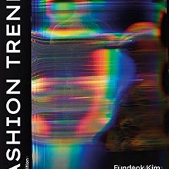 [PDF] ❤️ Read Fashion Trends: Analysis and Forecasting by  Eundeok Kim,Ann Marie Fiore,Alice Pay