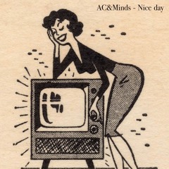 AC&Minds - Nice day