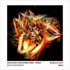 Xiasou, Chris Sterio, Hernan Torres - Sauron (Original Mix) [Big Bells Records]