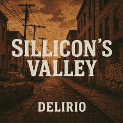 Sillicon Valley -  (DELIRIO’s Album)