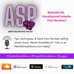 Episode 68:  Parathyroid Absite Review