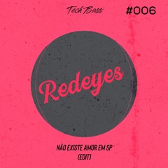 Tech Bass - Nao Existe Amor em SP (EDIT) (FREE DOWNLOAD)