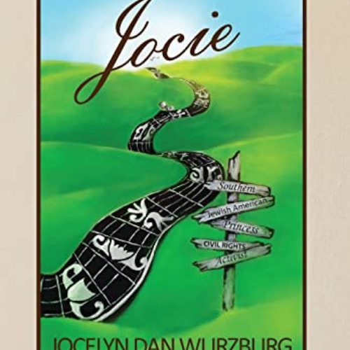 GET KINDLE 📝 Jocie: Southern Jewish American Princess, Civil Rights Activist by  Joc