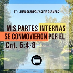 Mis partes internas se conmovieron por Él/My Inner Parts Have Yearned For Him ( Ft. S.O. & L.O.)