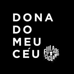 Dona do Meu Céu (feat. Felipe Flip, Jotta Brown, Korinho do Cavaco, LA Rock, Nathy MC & Pedrinho Black)
