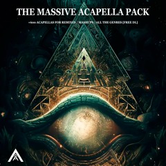 THE MASSIVE ACAPELLA PACK | +600 ACAPELLAS FOR REMIXES / MASHUPS | ALL THE GENRES [FREE DL]