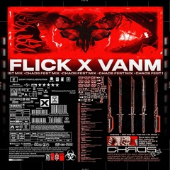 FLICK B2B VANM @CHAOS FEST