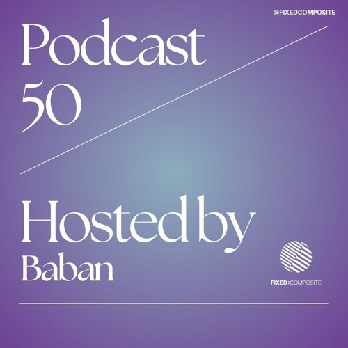 Podcast 050 • Hosted by Baban (TR) 🇹🇷