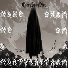 Make Me A Martyr (prod. Chronic Shnxman)