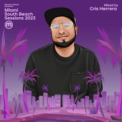 Miami South Beach Sessions 2023 mixed by Cris Herrera