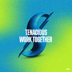 Tenacious - Work Together [Summer-ized Sessions] [MI4L.com]