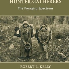 Epub✔ The Lifeways of Hunter-Gatherers: The Foraging Spectrum