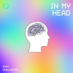 In My Head (feat. ChewieCatt)