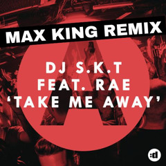 Take Me Away (Max King Remix)
