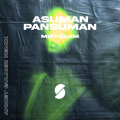 Mirkelam - Asuman Pansuman (Ahmet Gülmez Remix)