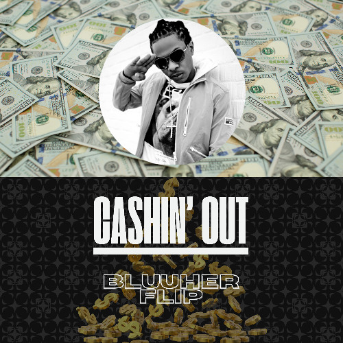 Ca$h Out - Cashin' Out (BLOSSM flip)